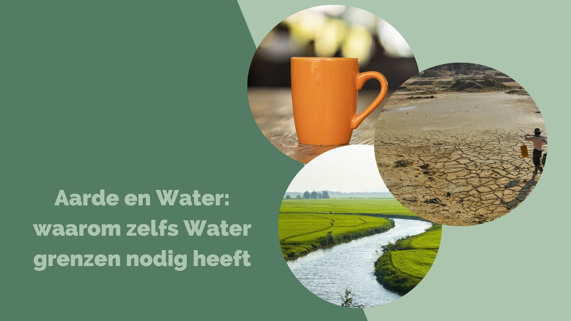 Aarde en Water: waarom zelfs Water grenzen nodig heeft