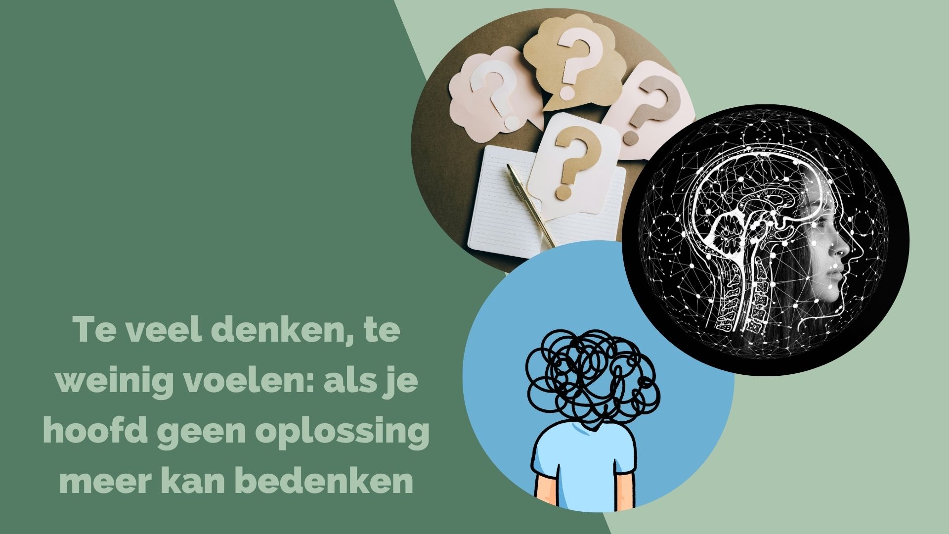Te veel denken, te weinig voelen: als je hoofd geen oplossing meer kan bedenken