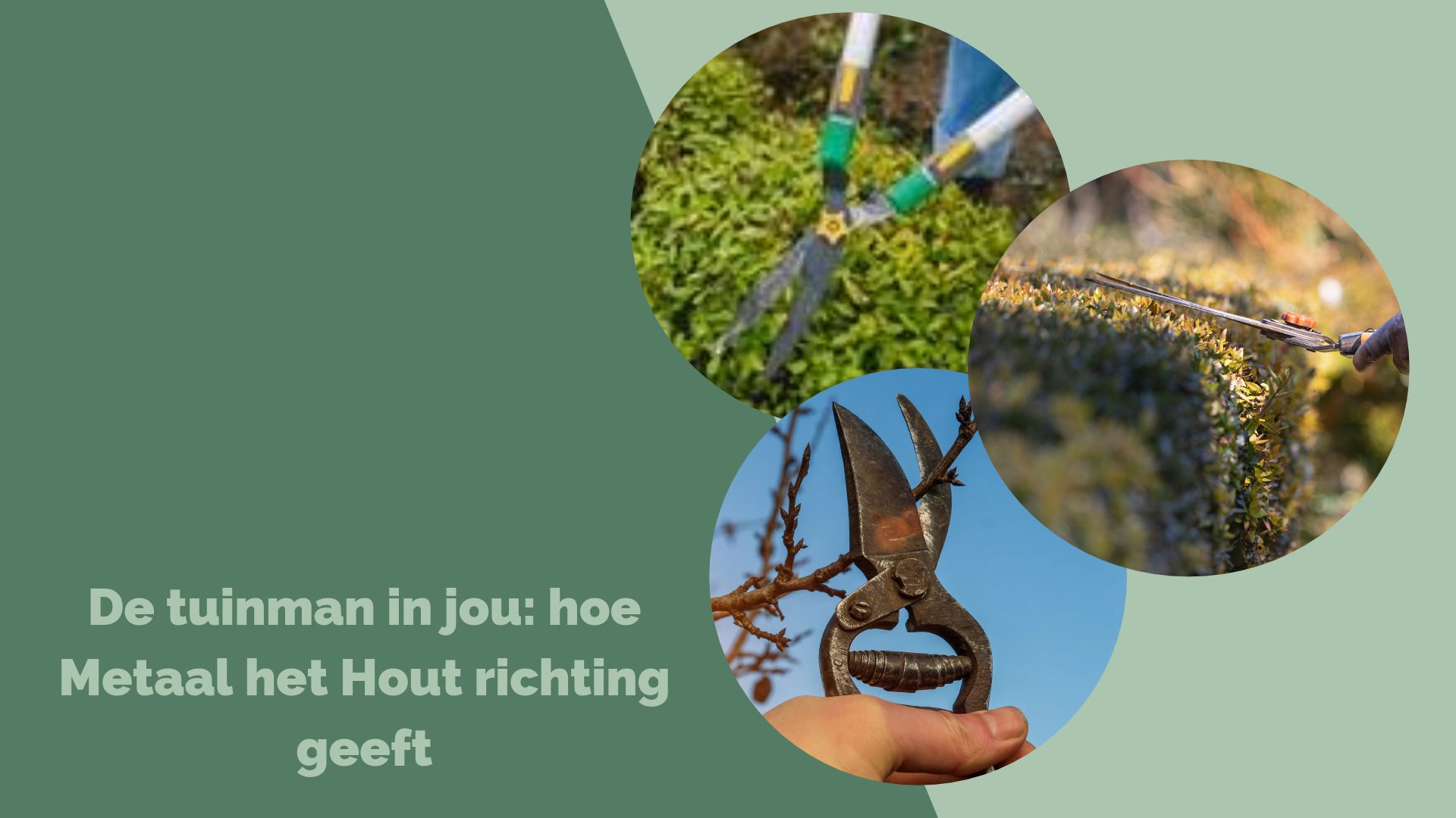 De tuinman in jou: hoe Metaal het Hout richting geeft